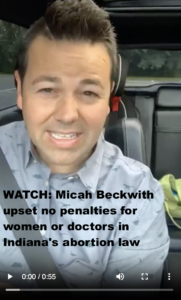 WATCH: Micah Beckwith upset no penalties for women or doctors in Indiana’s abortion law